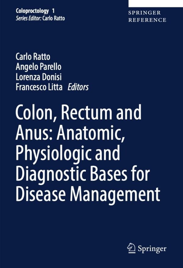 Colon, Rectum and Anus Anatomic, Physiologic and Diagnostic Bases for Disease Management