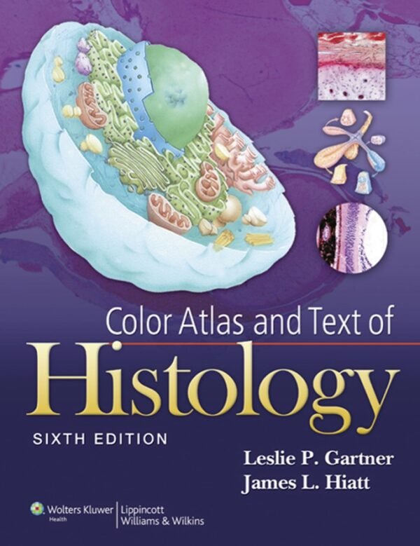 Color Atlas and Text of Histology 6th Edition