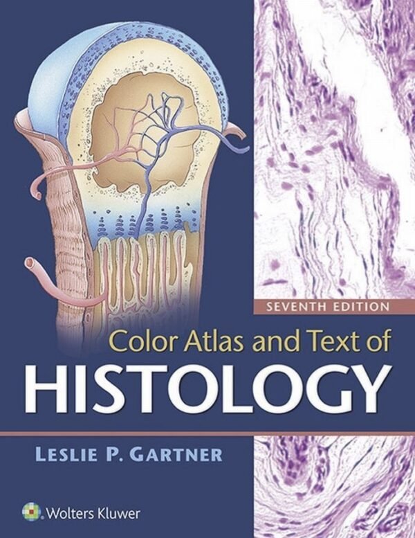 Color Atlas and Text of Histology, 7th Edition