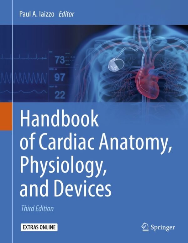 Handbook of Cardiac Anatomy, Physiology, and Devices 3rd Edition