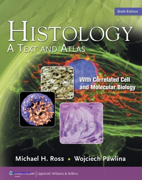 Histology A text and Atlas 6th Edition