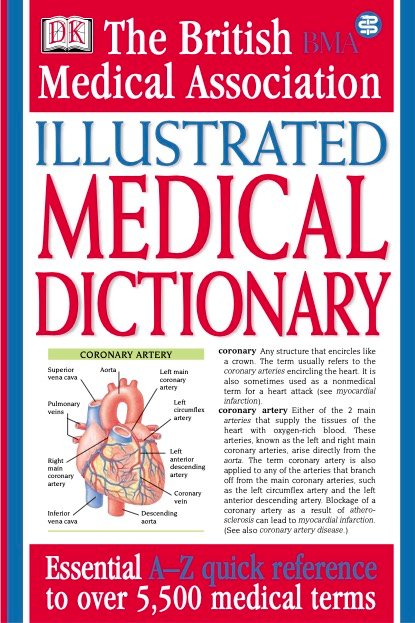 Illustrated Medical Dictionary Essential A-Z Quick Reference to over 5,500 Medical Terms