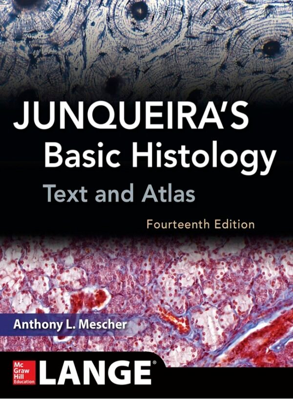 Junqueira’s Basic Histology text and atlas 14th Edition