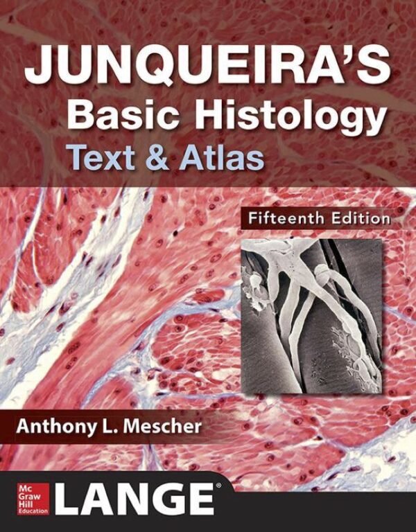 Junqueira's Basic Histology text and atlas 15th Edition