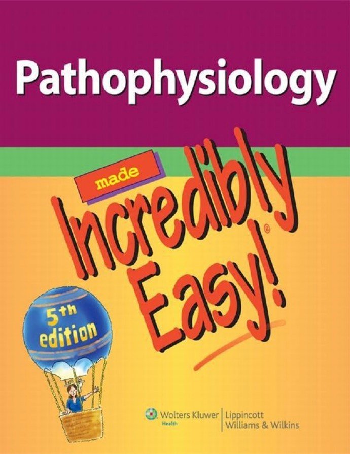 Pathophysiology Made Incredibly Easy Lippincott 5th edition